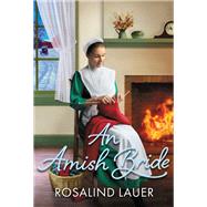 An Amish Bride by Lauer, Rosalind, 9781420152128