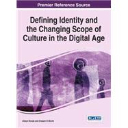 Defining Identity and the Changing Scope of Culture in the Digital Age by Novak, Alison; El-burki, Emaani, 9781522502128