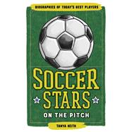 Soccer Stars on the Pitch by Keith, Tanya; Daugherty, Brenna, 9781646112128