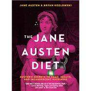 The Jane Austen Diet by Austen, Jane; Kozlowski, Bryan, 9781684422128
