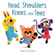 Head, Shoulders, Knees, and Toes Beginning Baby by Chronicle Books, 9781797212128