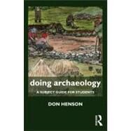 Doing Archaeology: A Subject Guide for Students by Henson; Donald, 9780415602129