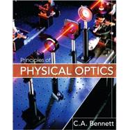 Principles of Physical Optics by Bennett, Charles A., 9780470122129