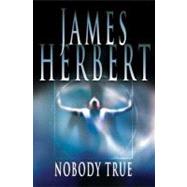Nobody True by Herbert, James, 9780765312129