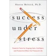 Success Under Stress by Melnick, Sharon, Ph.d., 9780814432129