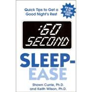 :60 Second Sleep-Ease Quick Tips to Get a Good Night's Rest by Currie, Shawn; Wilson, Keith, 9780882822129
