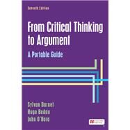 From Critical Thinking to Argument A Portable Guide by Barnet, Sylvan; Bedau, Hugo; O'Hara, John, 9781319332129