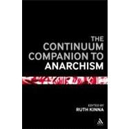 The Continuum Companion to Anarchism by Kinna, Ruth, 9781441172129