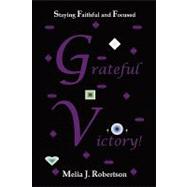 Grateful Victory! by Robertson, Melia, 9781450082129