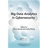 Big Data Data Analytics in Cybersecurity by Savas; Onur, 9781498772129