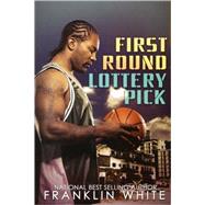 First Round Lottery Pick by White, Franklin, 9781601622129