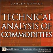 Technical Analysis of Commodities by Garner, Carley, 9780132732130