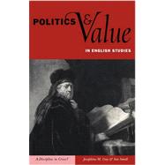 Politics and Value in English Studies: A Discipline in Crisis? by Josephine M. Guy , Ian Small, 9780521112130