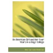 An American Girl and Her Four Years in a Boys' College by Anderson, Olive San Louie, 9780554642130