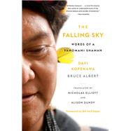 The Falling Sky: Words of a Yanomami Shaman (10th Anniv. Edition) by Davi Kopenawa; Bruce Albert, 9780674292130