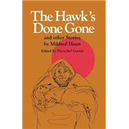 The Hawk's Done Gone and Other Stories by Haun, Mildred; Gower, Herschel, 9780826512130