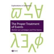 The Proper Treatment Of Events by Van Lambalgen, Michiel; Hamm, Fritz, 9781405112130
