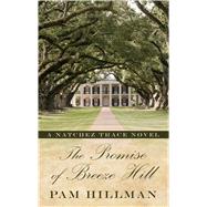 The Promise of Breeze Hill by Hillman, Pam, 9781432842130
