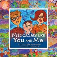 Miracles Like You and Me by Bonder, Rabbi Jason; Wohl, Julie, 9781483572130