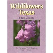 Wildflowers of Texas Field Guide by Bowers, Rick and Nora; Tekiela, Stan, 9781591932130