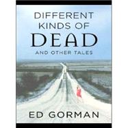 Different Kinds Of Dead And Other Tales by GORMAN EDWARD, 9781594142130