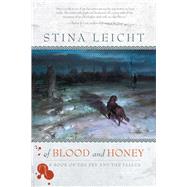 Of Blood and Honey by Leicht, Stina, 9781597802130