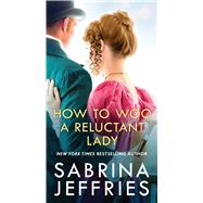 How to Woo a Reluctant Lady by Jeffries, Sabrina, 9781668012130
