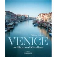 Venice: An Illustrated Miscellany by Sollers, Philippe, 9782080202130