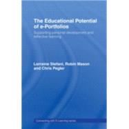 The Educational Potential of e-Portfolios: Supporting Personal Development and Reflective Learning by Stefani; Lorraine, 9780415412131