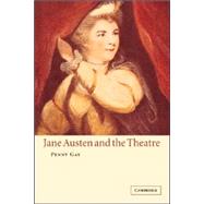 Jane Austen and the Theatre by Penny Gay, 9780521652131