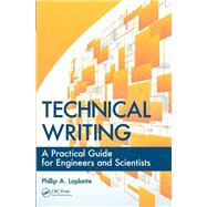 Technical Writing: A Practical Guide for Engineers and Scientists by Laplante,Phillip A., 9781138422131