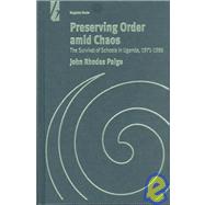 Preserving Order Amid Chaos by Paige, John Rhodes, 9781571812131