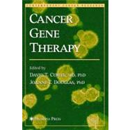 Cancer Gene Therapy by Curiel, David; Douglas, Joanne T., 9781588292131