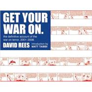 Get Your War On The Definitive Account of the War on Terror 2001-2008 by Rees, David, 9781593762131