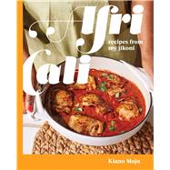 AfriCali Recipes from My Jikoni (A Cookbook) by Moju, Kiano, 9781668002131