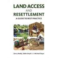 Land Access and Resettlement by Reddy, Gerry; Smyth, Eddie; Steyn, Michael, 9781783532131