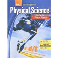 Holt Science Spectrum Physical Science With Earth and Space Science by Holt, Rinehart, and Winston, Inc., 9780030672132