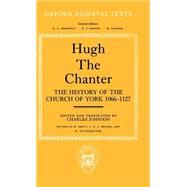 The History of the Church of York, 1066-1127 by Hugh the Chanter; Johnson, Charles; Brett, M.; Brooke, C. N. L.; Winterbottom, M., 9780198222132