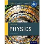 IB Physics Course Book: 2014 Edition Oxford IB Diploma Program by Bowen-Jones, Michael; Homer, David, 9780198392132