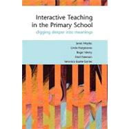 Interactive Teaching in Primary Classrooms : Digging Deeper into Meanings by Moyles, Janet R.; Hargreaves, Linda; Merry, Roger; Paterson, Fred; Esarte-Sarries, Veronica, 9780335212132