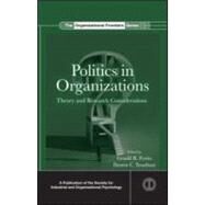 Politics in Organizations: Theory and Research Considerations by Ferris; Gerald R., 9780415882132