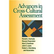 Advances in Cross-Cultural Assessment by Ronald J. Samuda; Reuven Feuerstein; Alan S. Kaufman; John E. Lewis; Robert J. Sternberg; n/a Associates, 9780761912132