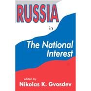Russia in the National Interest by Gvosdev,Nikolas K., 9780765802132