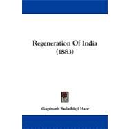 Regeneration of India by Hate, Gopinath Sadashivji, 9781104372132
