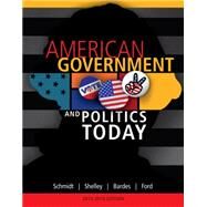 American Government and Politics Today, 2013-2014 Edition, 16th by Schmidt,Shelley,Bardes,Ford, 9781133602132