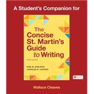 A Student's Companion to The Concise St. Martin's Guide to Writing by Axelrod, Rise B.; Cooper, Charles R., 9781319372132