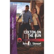 Colton on the Run by Stewart, Anna J., 9781335662132