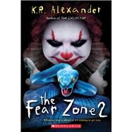 The Fear Zone 2 by Alexander, K. R., 9781338702132