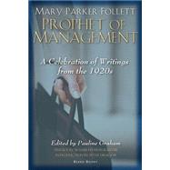 Mary Parker Follett Prophet of Management by Graham, Pauline, 9781587982132