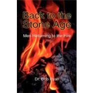 Back to the Stone Age by Ryan, Bob, 9781606472132